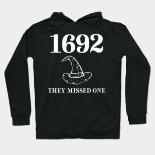 1692 They Missed One Hoodie